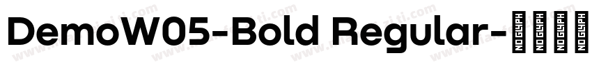 DemoW05-Bold Regular字体转换